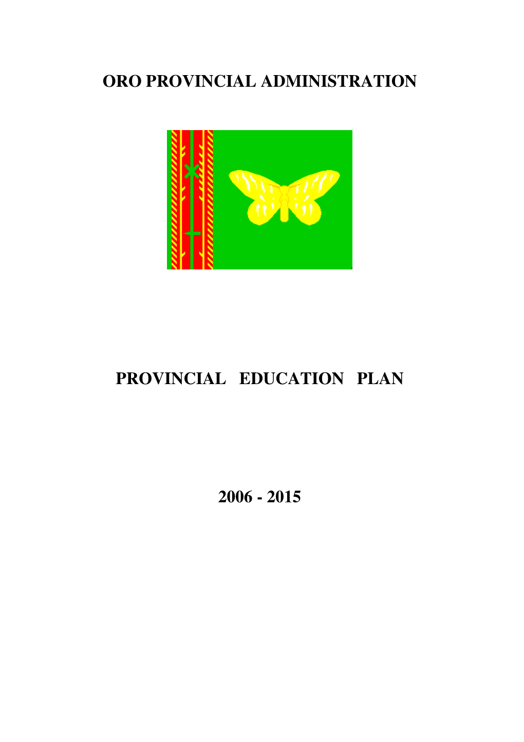 Oro Province – Profile 2 - 18 Overview of the Plan 18 - 20 Organization of the Plan 21 - 22