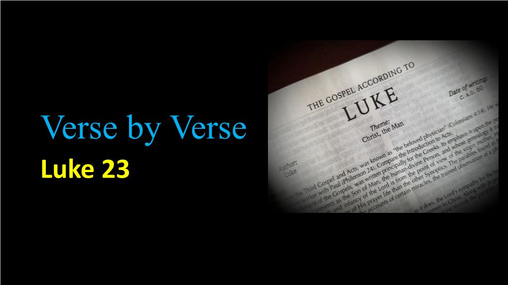 Luke 23 Previously in Luke Previously in Luke