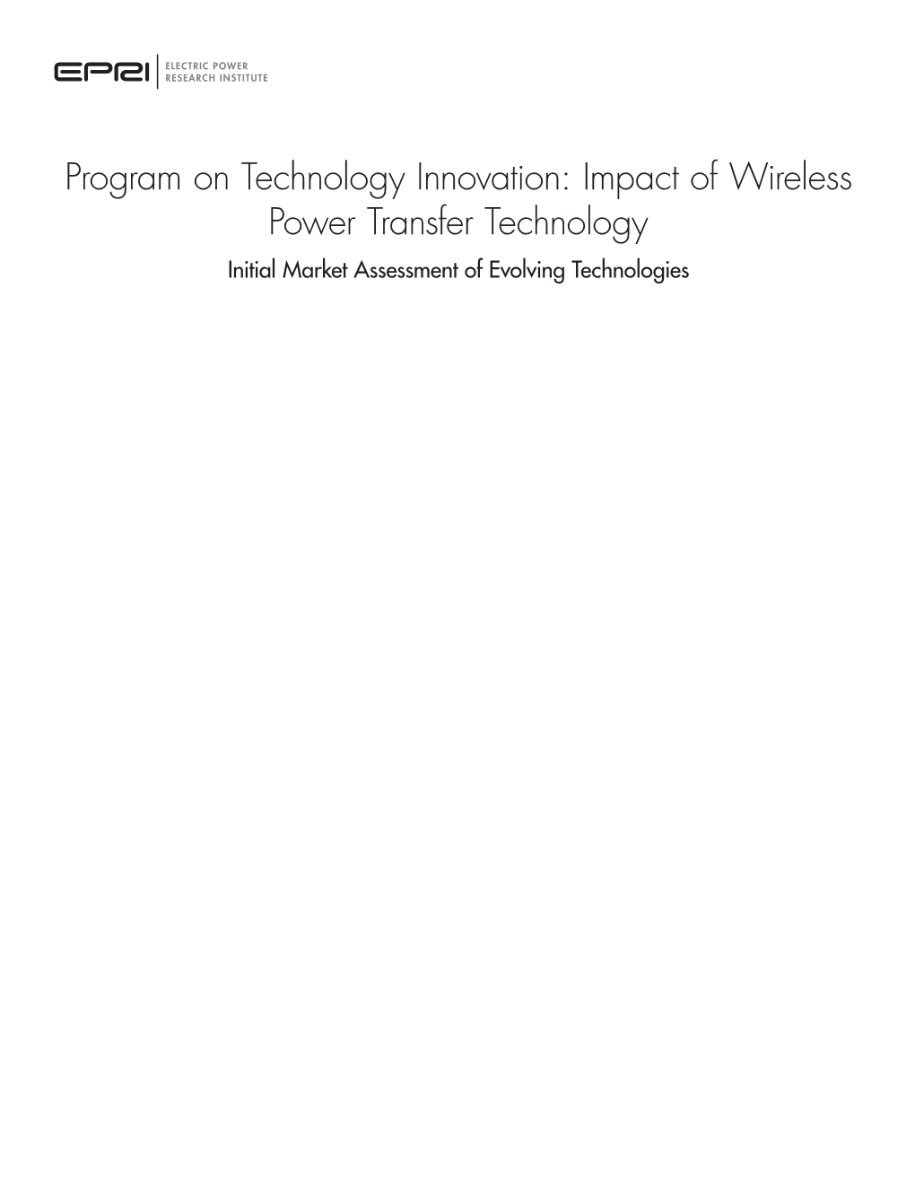 Program on Technology Innovation: Impact of Wireless Power Transfer Technology Initial Market Assessment of Evolving Technologies
