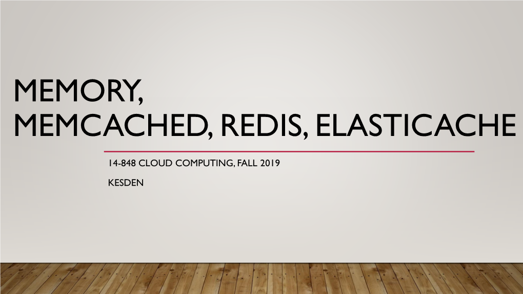 Memcached and Redis