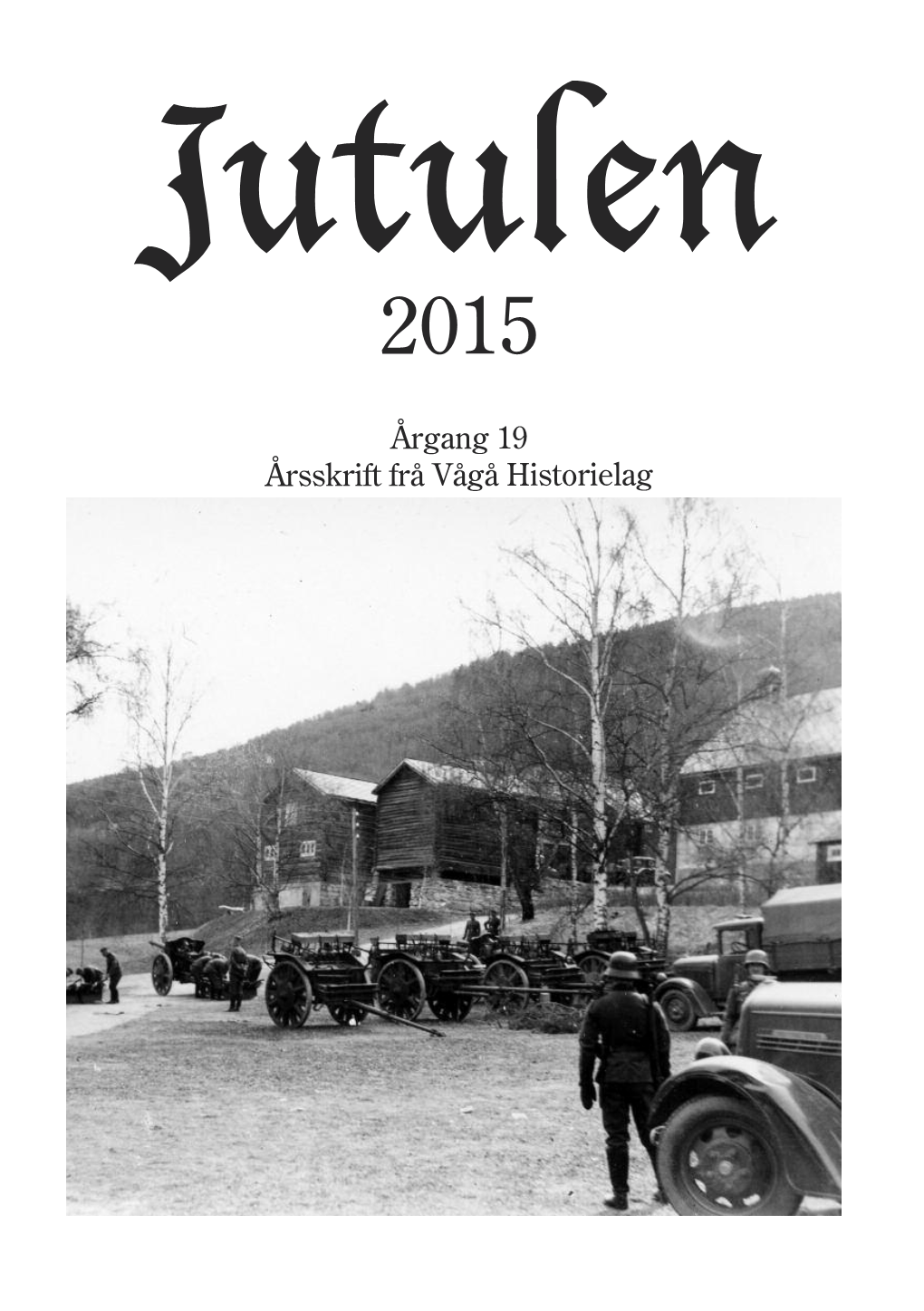 Årgang 19 Årsskrift Frå Vågå Historielag Jutulen 2015