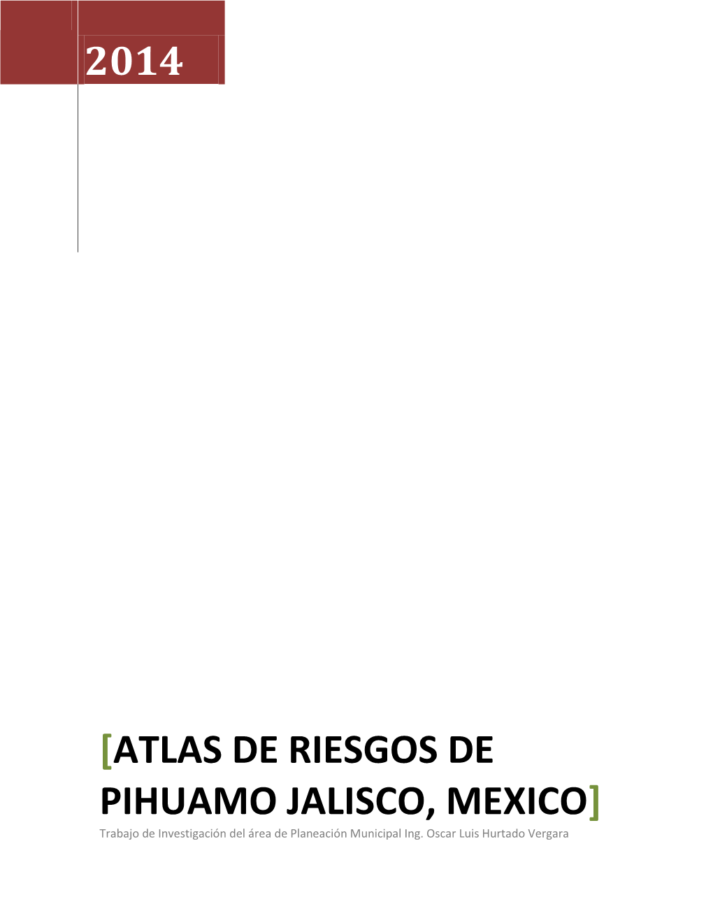 ATLAS DE RIESGOS DE PIHUAMO JALISCO, MEXICO] Trabajo De Investigación Del Área De Planeación Municipal Ing