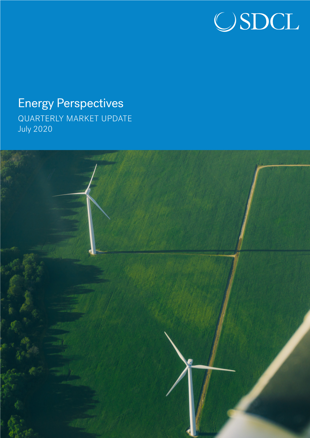 Energy Perspectives QUARTERLY MARKET UPDATE July 2020 RENEWABLE ENERGY Quarterly Market Update — July 2020 | 2