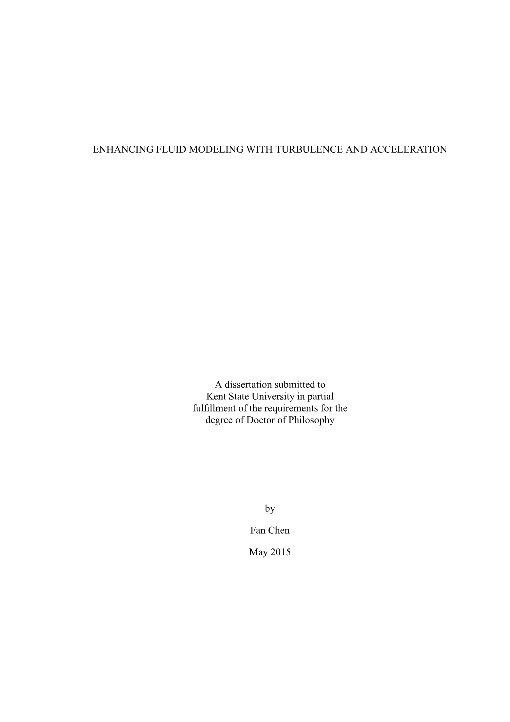 ENHANCING FLUID MODELING with TURBULENCE and ACCELERATION a Dissertation Submitted to Kent State University in Partial Fulfillme