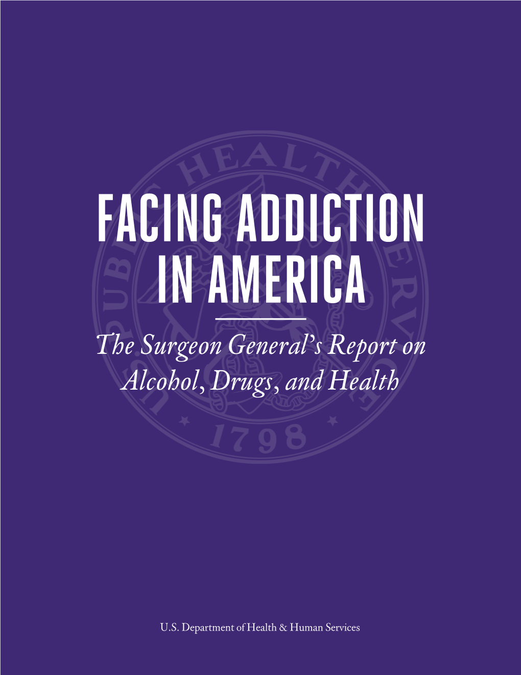 The Surgeon General's Report on Alcohol, Drugs, and Health