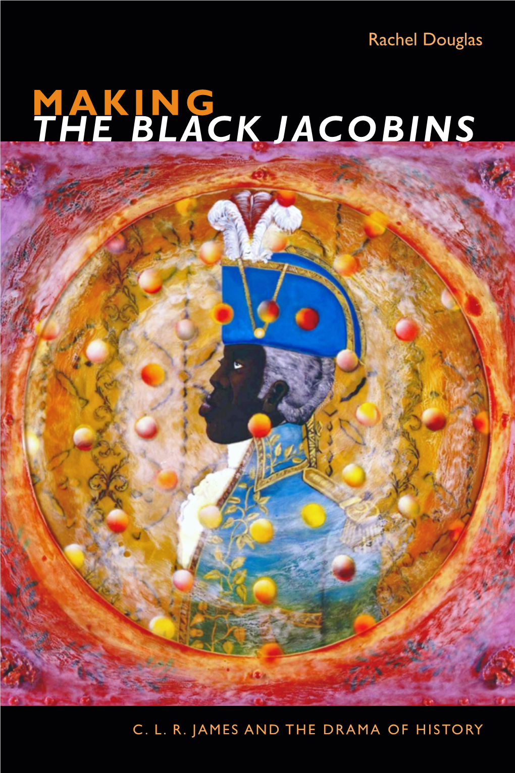 Making the Black Jacobins