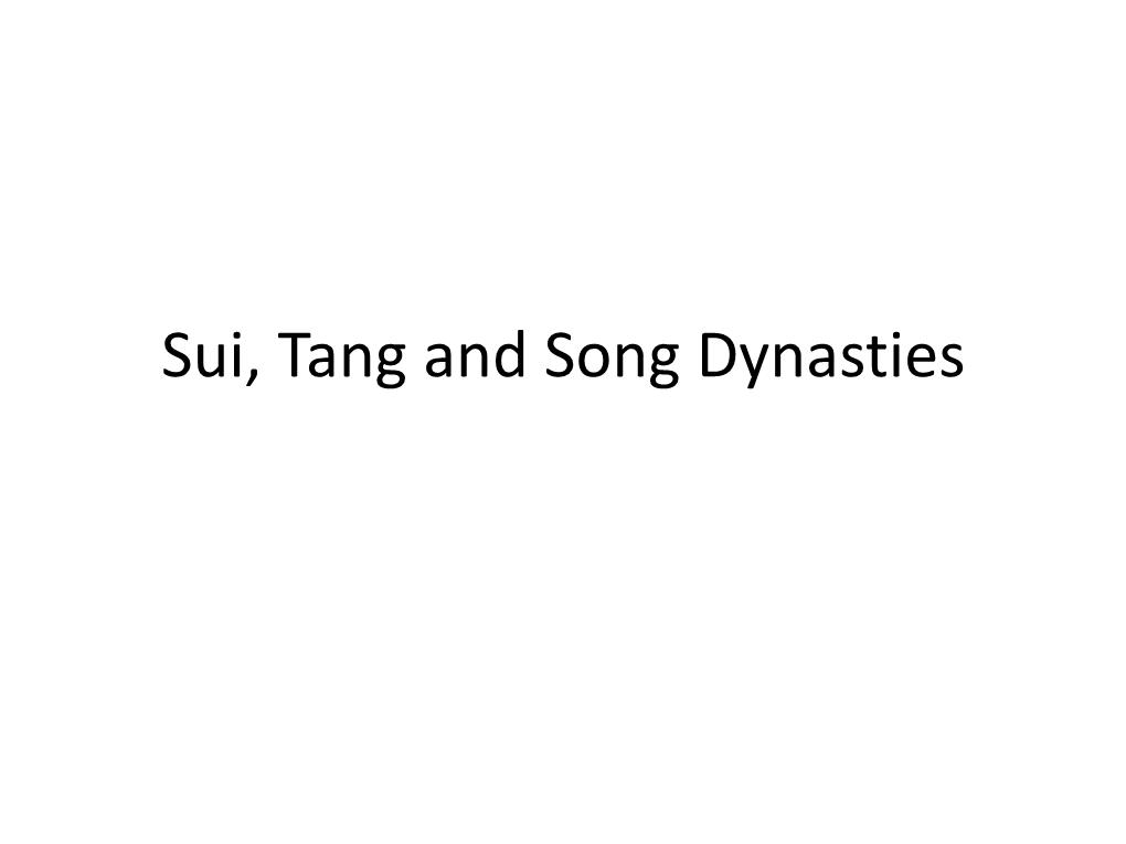 Sui, Tang and Song Dynasties Sui Dynasty (589-618)
