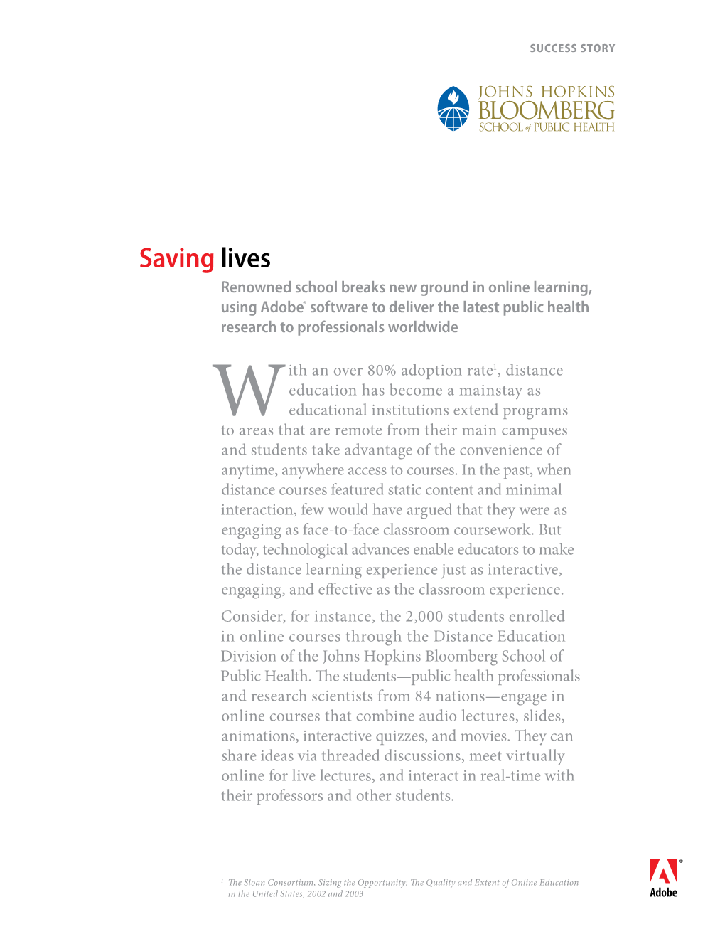 Saving Lives Renowned School Breaks New Ground in Online Learning, Using Adobe® Software to Deliver the Latest Public Health Research to Professionals Worldwide