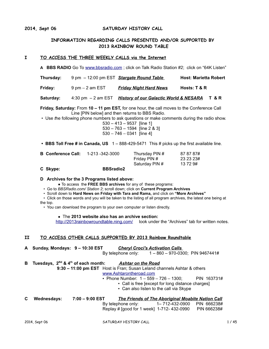 2014, Sept 06 SATURDAY HISTORY CALL INFORMATION REGARDING CALLS PRESENTED AND/OR SUPPORTED by 2013 RAINBOW ROUND TABLE I TO