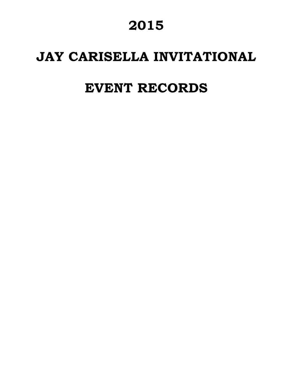 2015 Jay Carisella Invitational Event Records