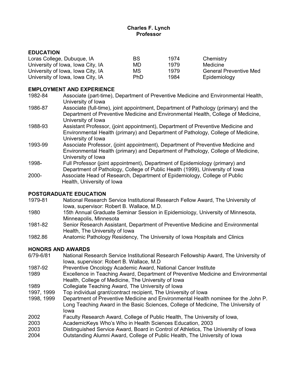 Loras College, Dubuque, IA BS 1974 Chemistry