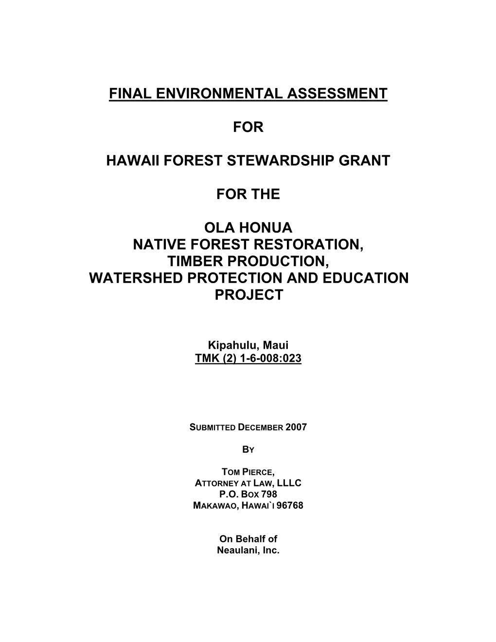 Final Environmental Assessment for Hawaii Forest Stewardship Grant for the Ola Honua Native Forest Restoration, Timber Productio