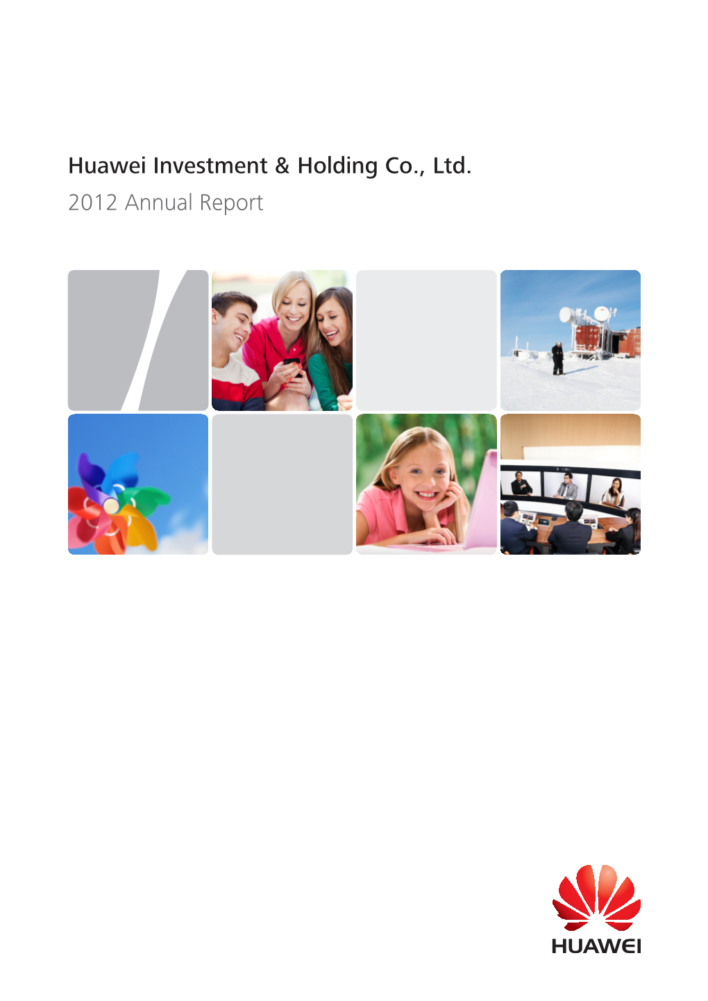 Huawei Investment & Holding Co., Ltd. 2012 Annual Report