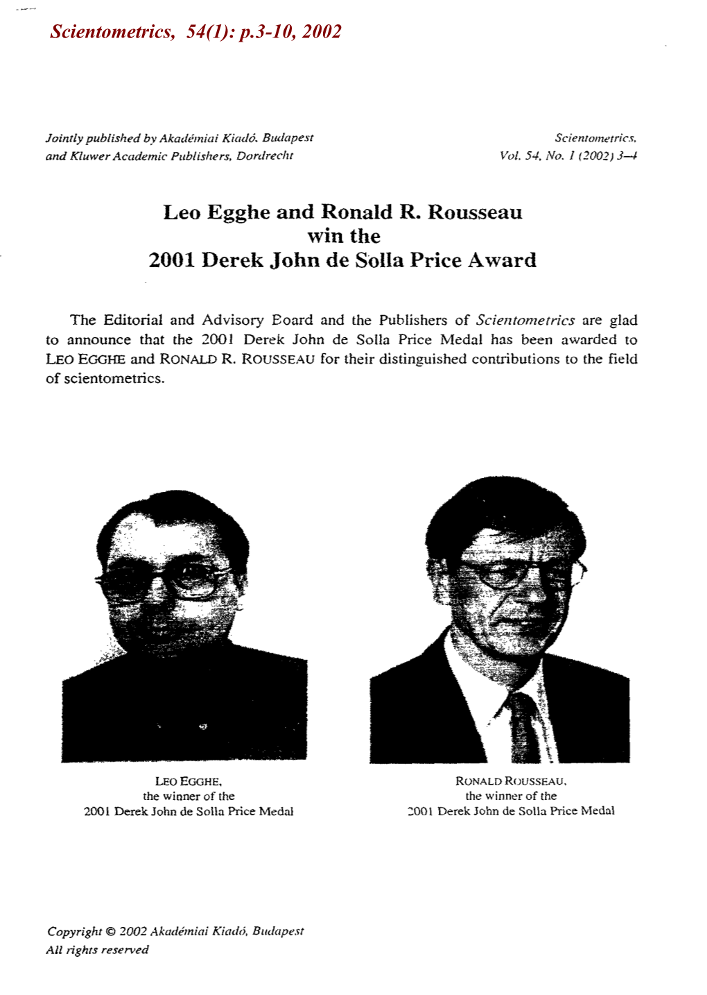 Leo Egghe and Ronald Rousseau: Recipients of the 2001 Derek De Solla Price Award