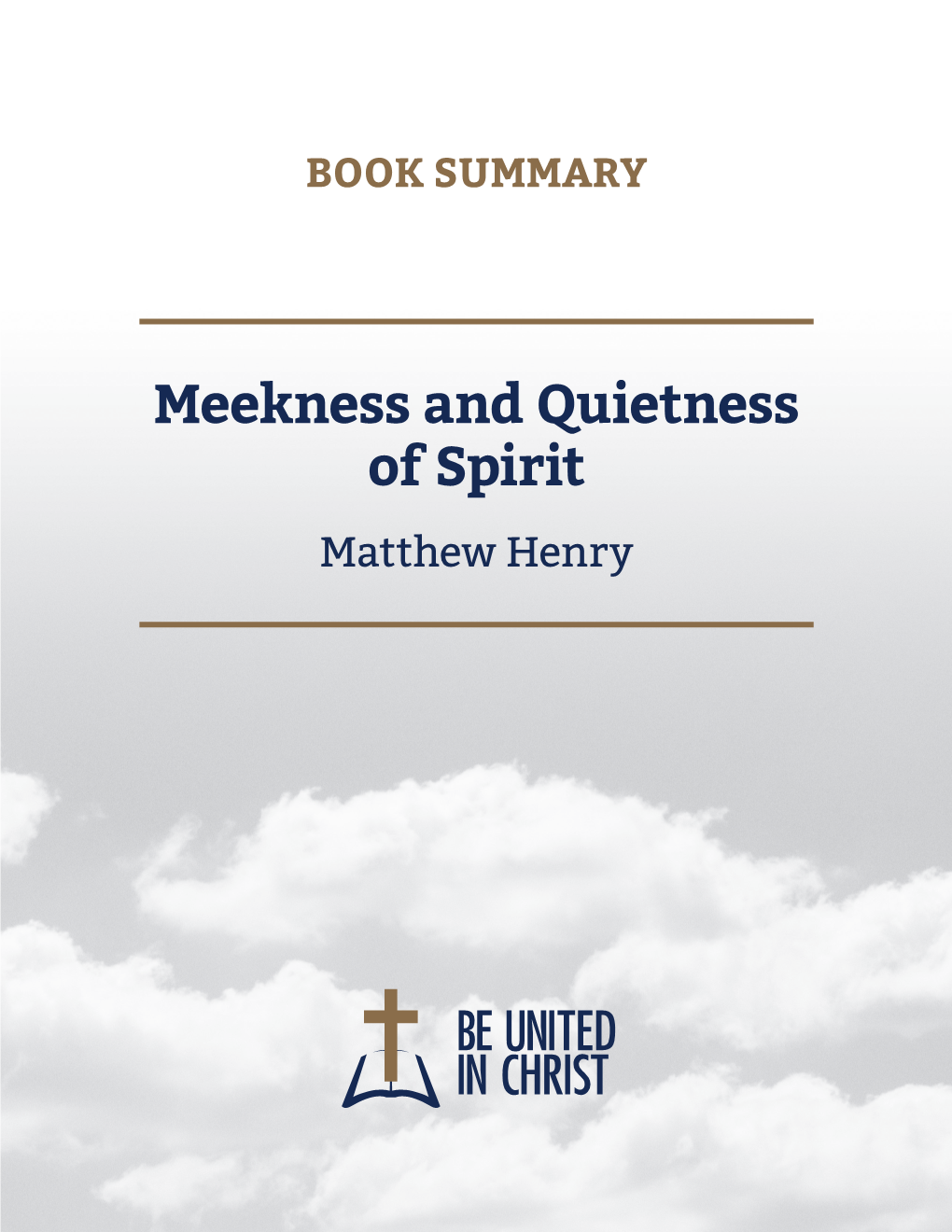 Meekness and Quietness of Spirit Matthew Henry BE UNITED in CHRIST BOOK SUMMARY