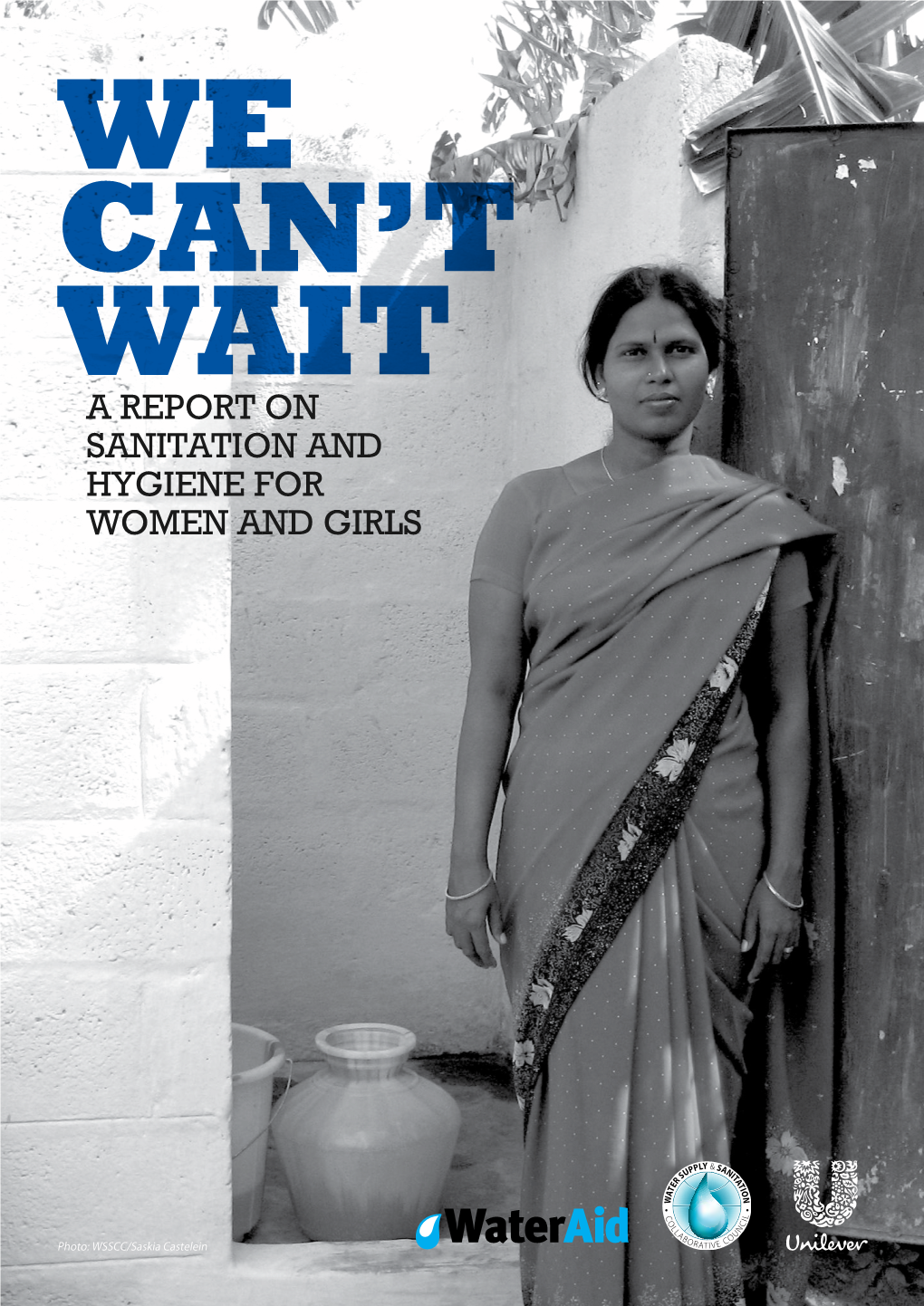 We Can't Wait: a Report on Sanitation and Hygiene for Women