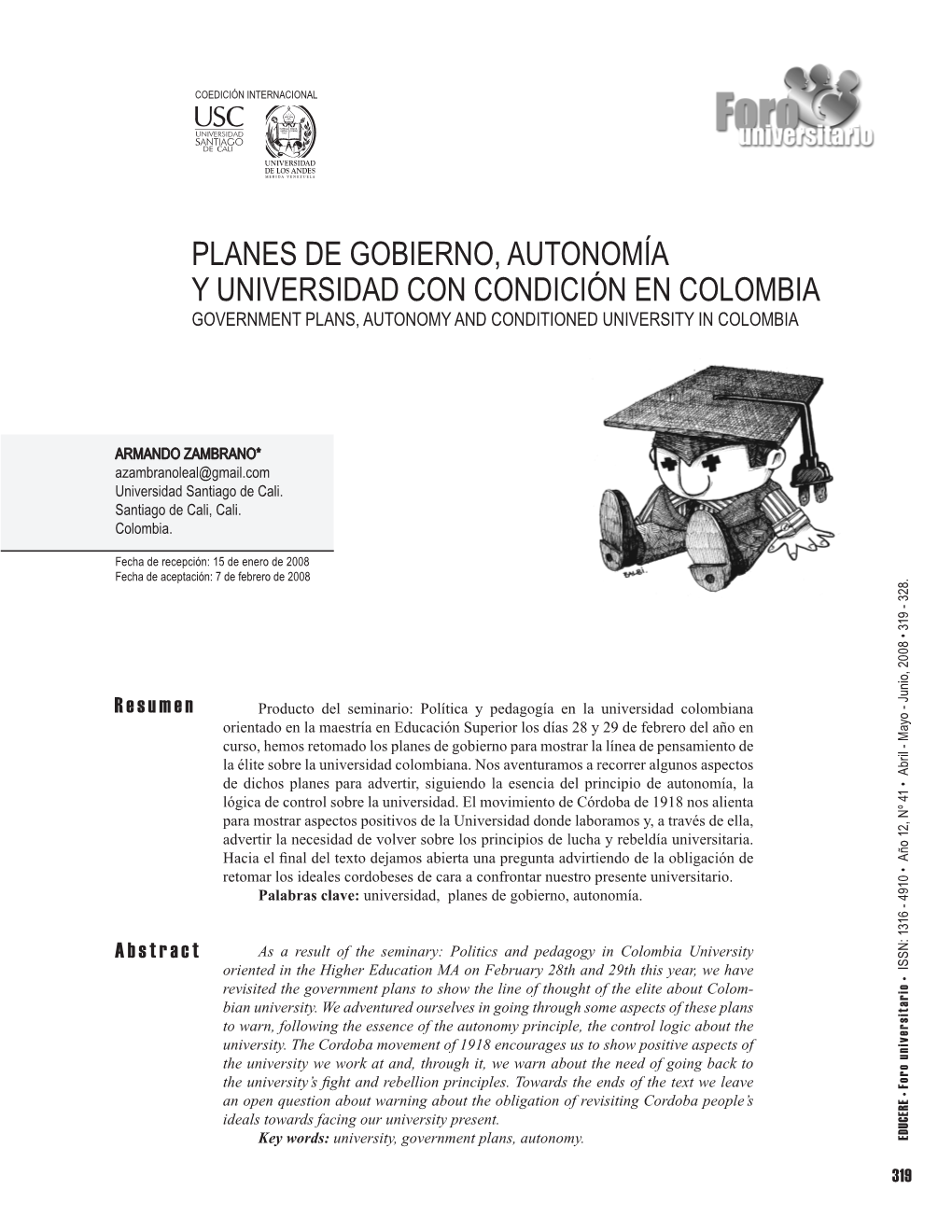 Planes De Gobierno, Autonomía Y Universidad Con Condición En Colombia Government Plans, Autonomy and Conditioned University in Colombia