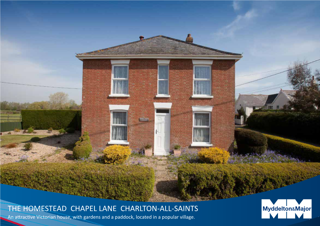 THE HOMESTEAD CHAPEL LANE CHARLTON-ALL-SAINTS Myddelton&Major Myddelton&Major an Attractive Victorian House, with Gardens and a Paddock, Located in a Popular Village