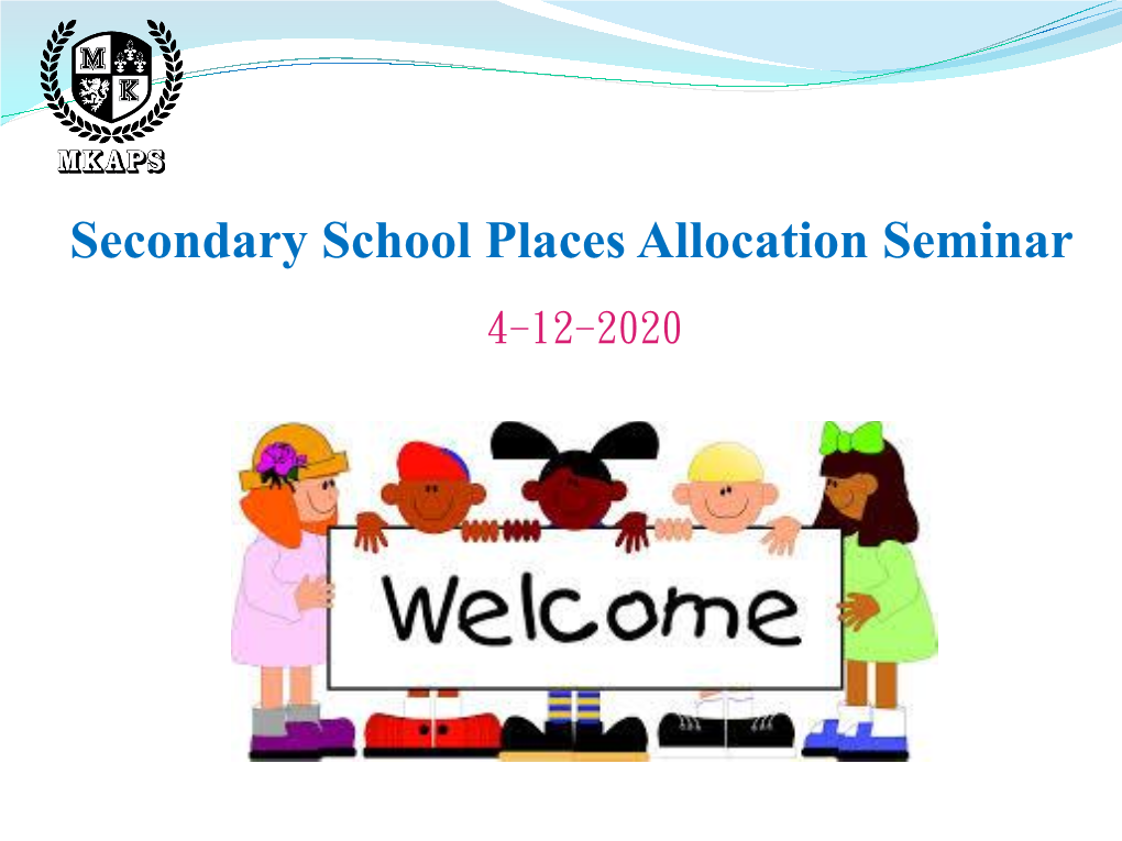 Secondary School Places Allocation Seminar 4-12-2020 Secondary School Places Allocation (SSPA) System Calendar