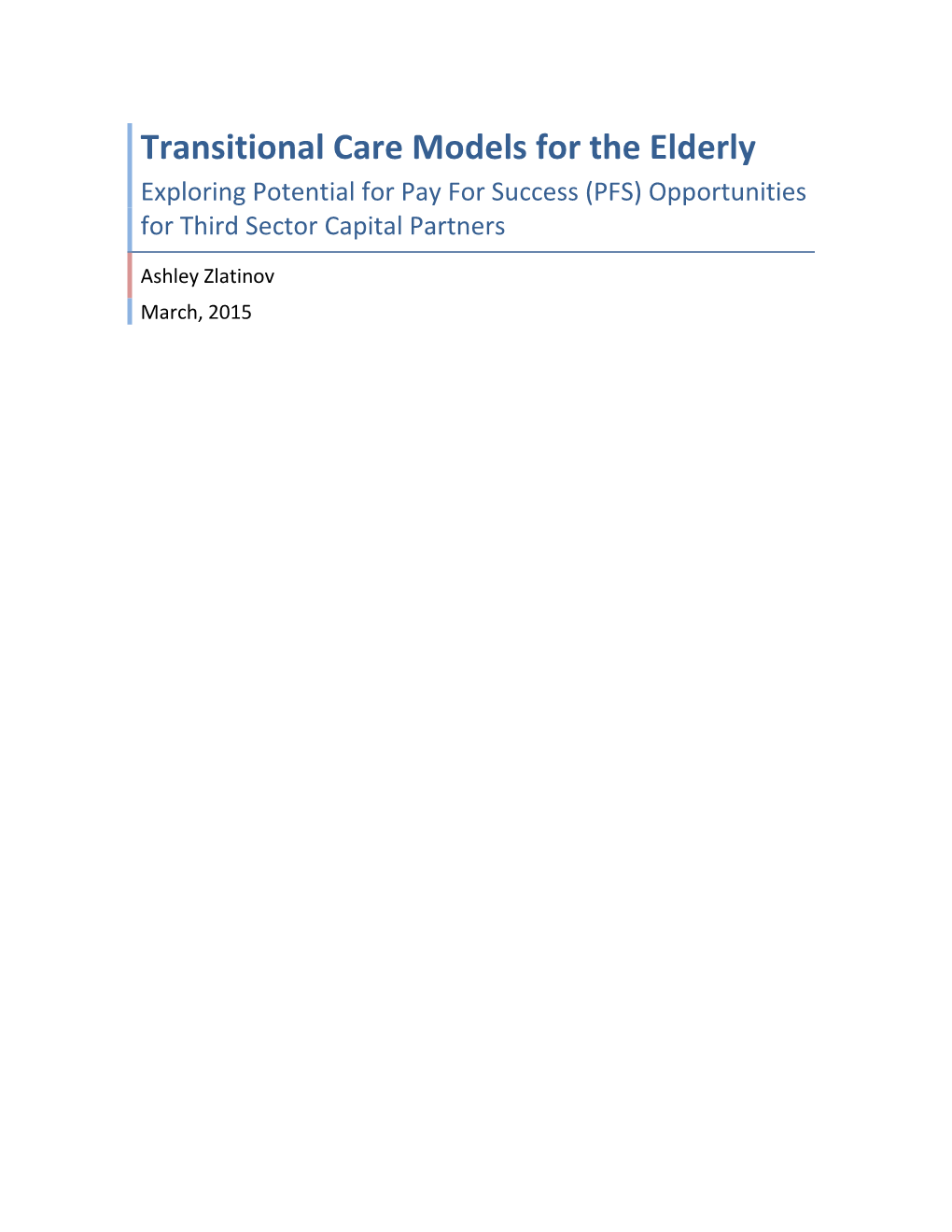 Transitional Care Models for the Elderly Exploring Potential for Pay for Success (PFS) Opportunities for Third Sector Capital Partners