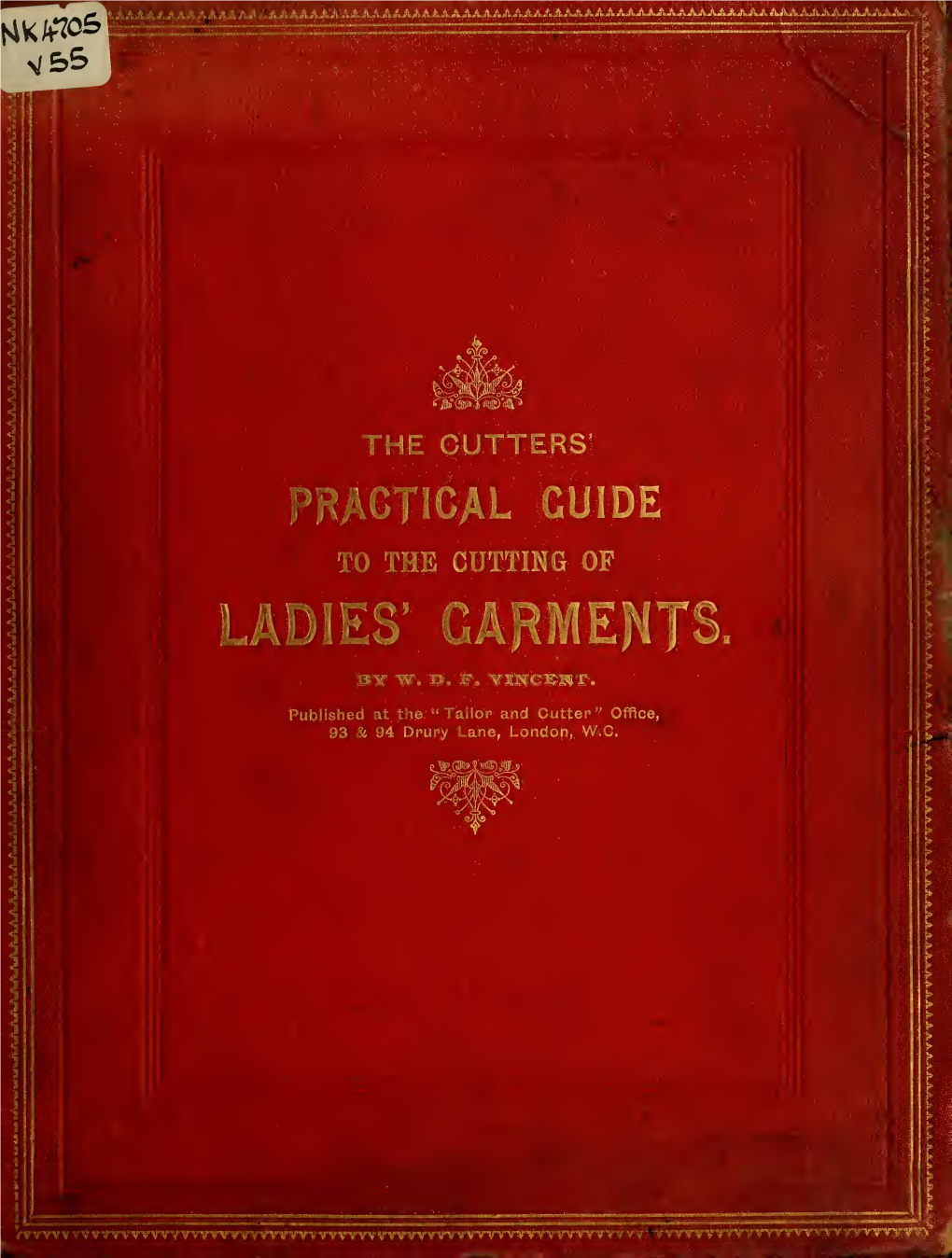 The Cutters' Practical Guide to the Cutting of Ladies' Garments