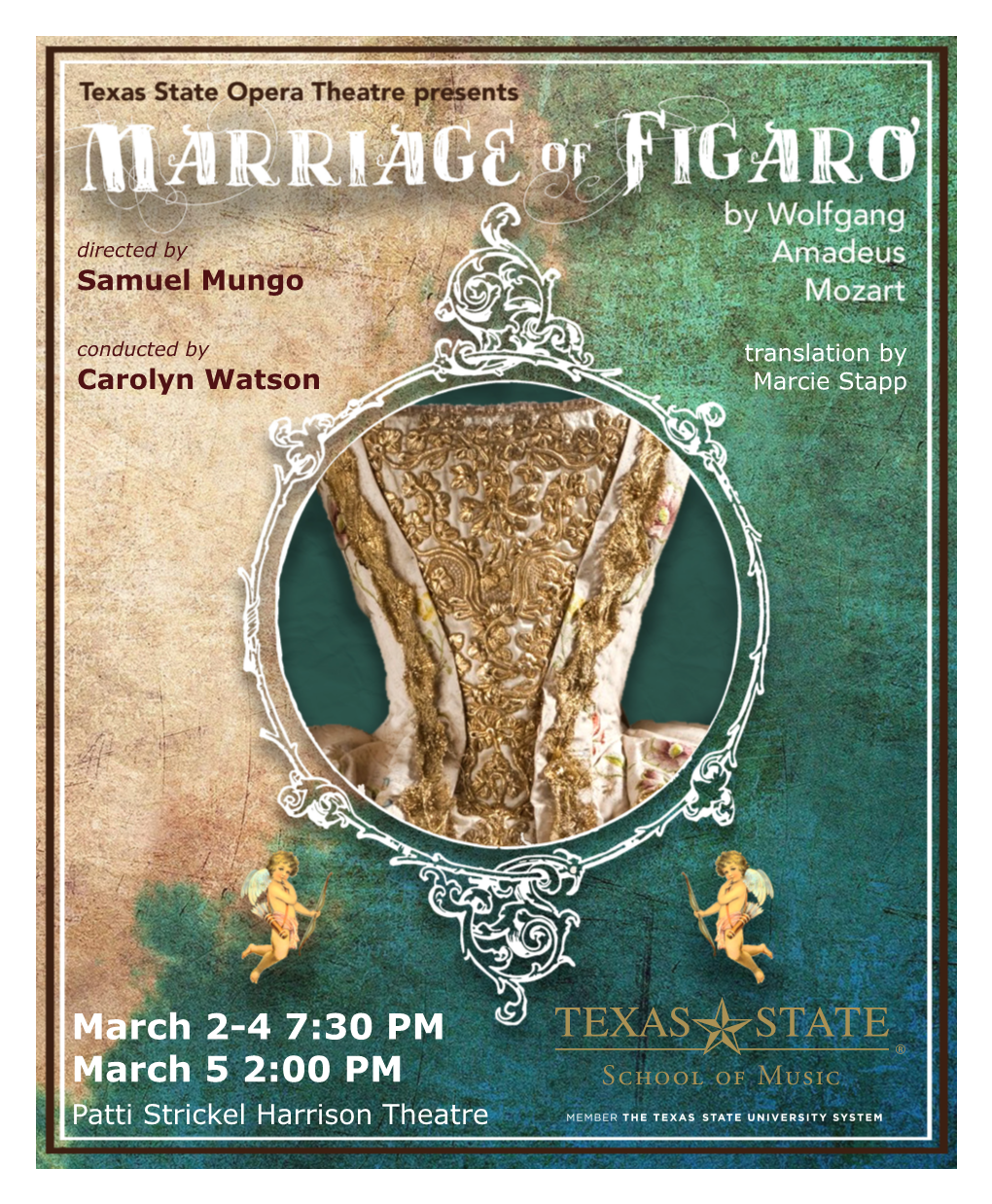 March 2-4 7:30 PM March 5 2:00 PM Patti Strickel Harrison Theatre T H E M a R R I a G E O F F I G a R O Premiered May 1St, 1786 W.A