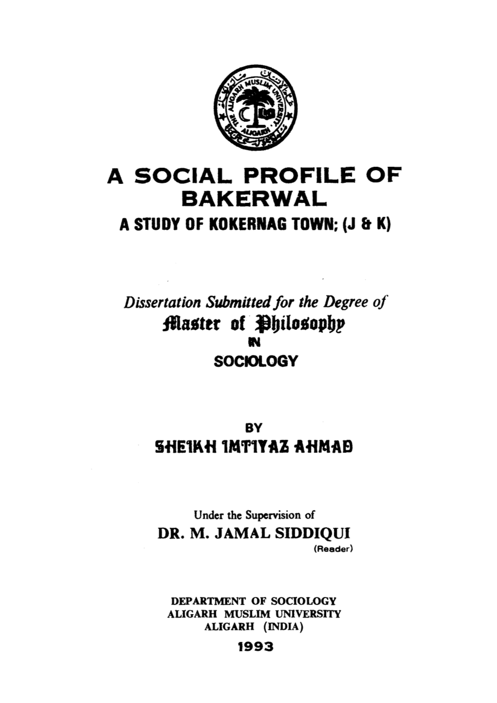 A SOCIAL PROFILE of BAKERWAL a STUDY of KOKERNAG TOWN; (J B K)