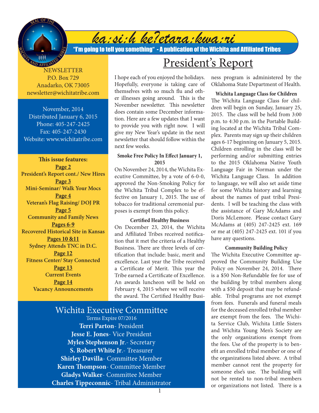 Ka:Si:H Ke?Etara:Kwa:Ri “I’M Going to Tell You Something“ - a Publication of the Wichita and Affiliated Tribes President’S Report NEWSLETTER P.O