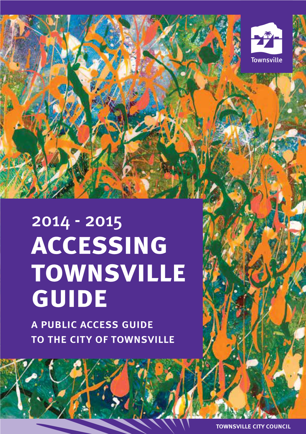 Accessing Townsville Guide a Public Access Guide to the City of Townsville Cover Image >> Wildflowers by Le-Anne Williams