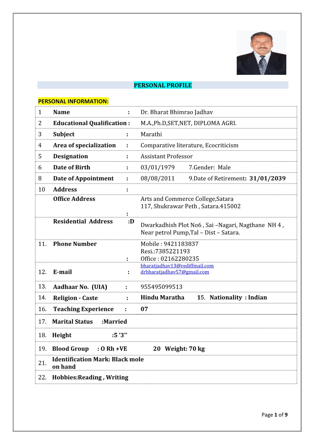 1 Name : Dr. Bharat Bhimrao Jadhav 2 Educational Qualification : M.A.,Ph.D,SET,NET, DIPLOMA AGRI