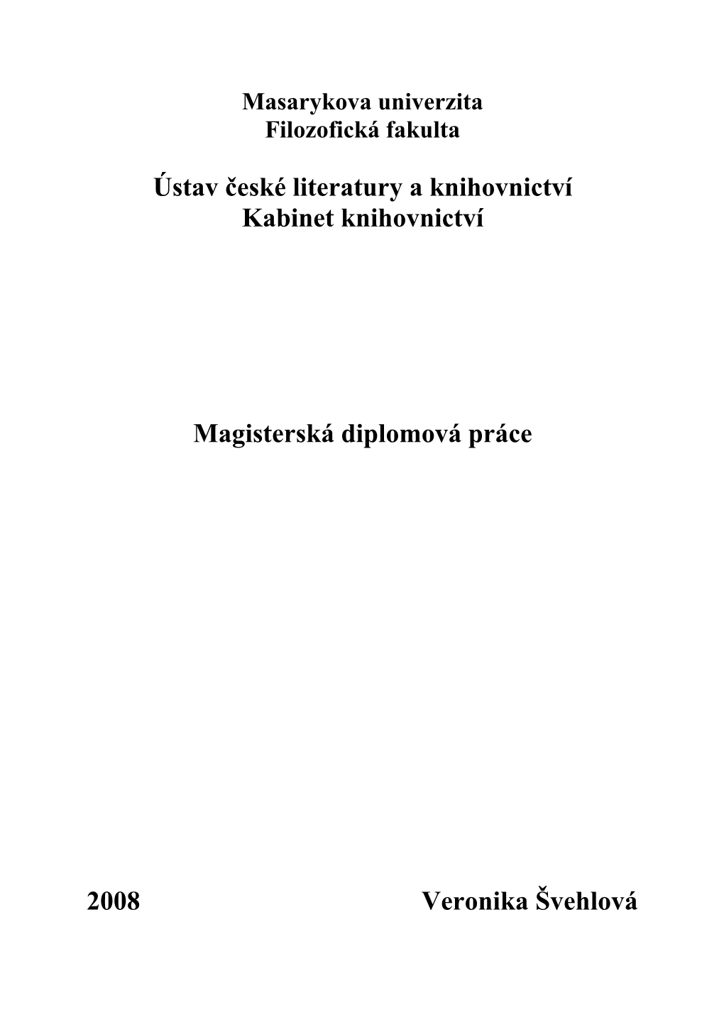 Ústav České Literatury a Knihovnictví Kabinet Knihovnictví