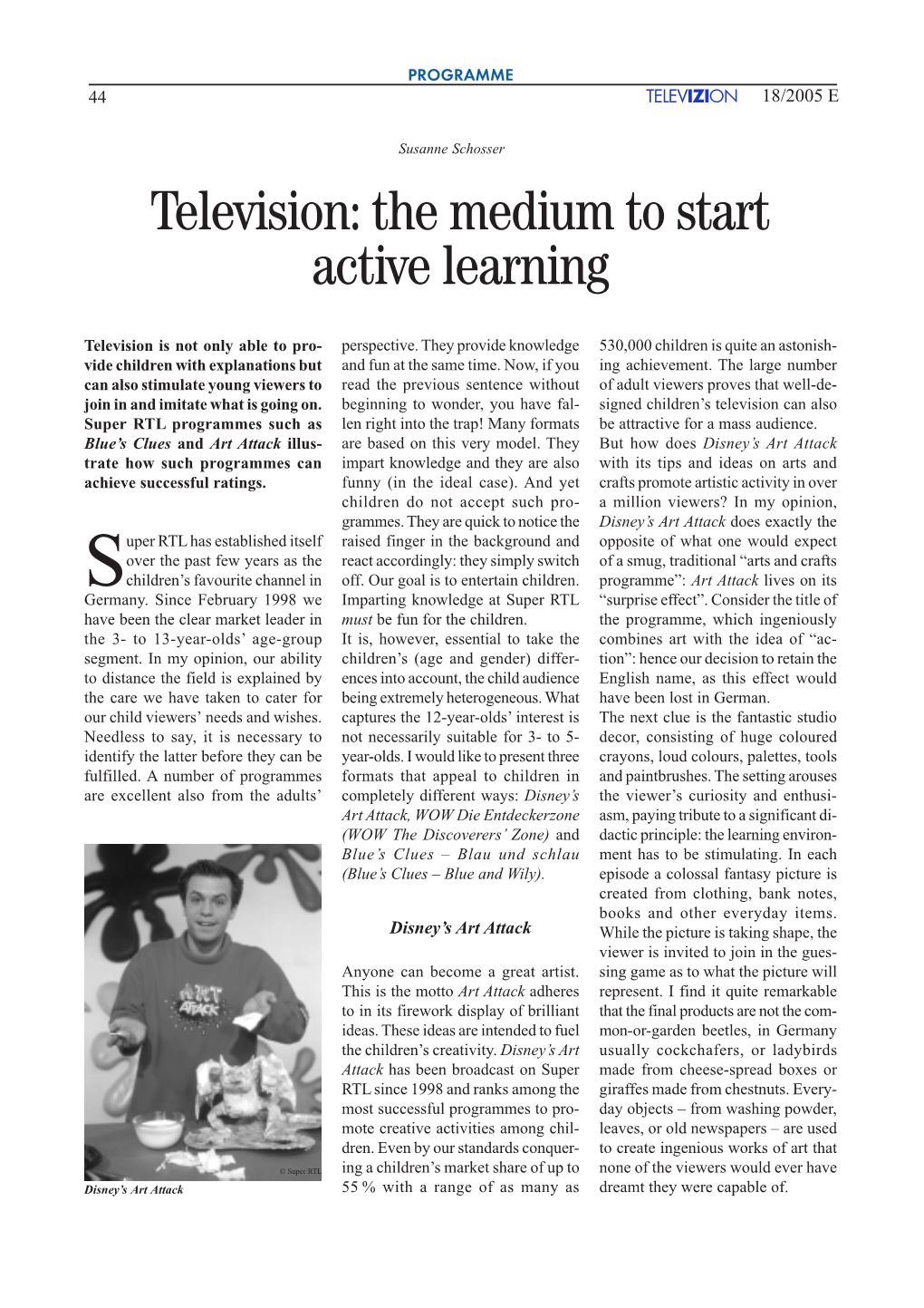 Television: the Medium to Start Active Learning