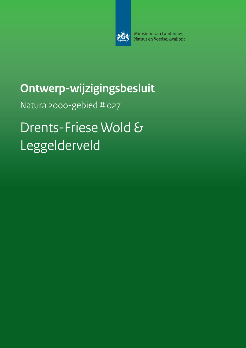 Ontwerp-Wijzigingsbesluit Natura 2000-Gebied # 027 Drents-Friese Wold & Leggelderveld