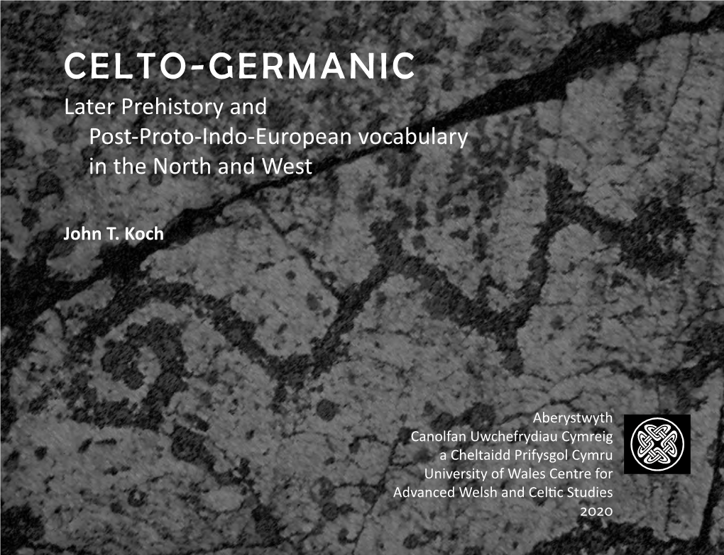 CELTO-GERMANIC Later Prehistory and Post-Proto-Indo-European Vocabulary in the North and West