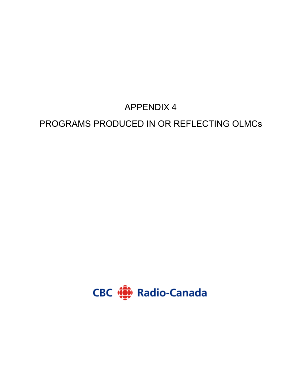 APPENDIX 4 PROGRAMS PRODUCED in OR REFLECTING Olmcs