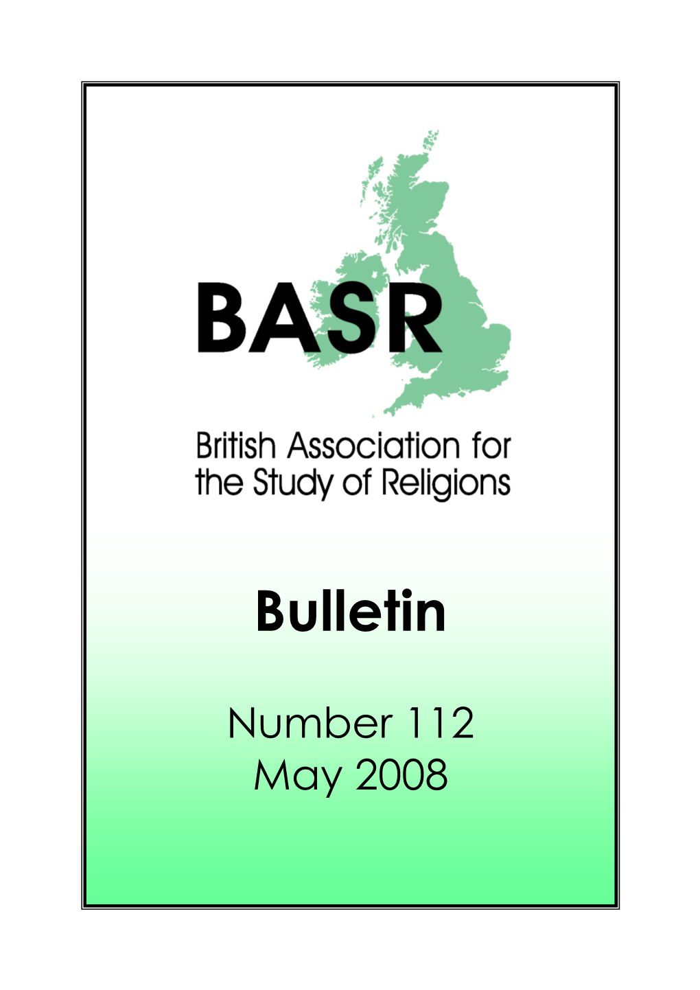 BASR Bulletin Will Carry Notices of Relevant Conferences and Calls for Papers (Up to One Page) Free of Charge