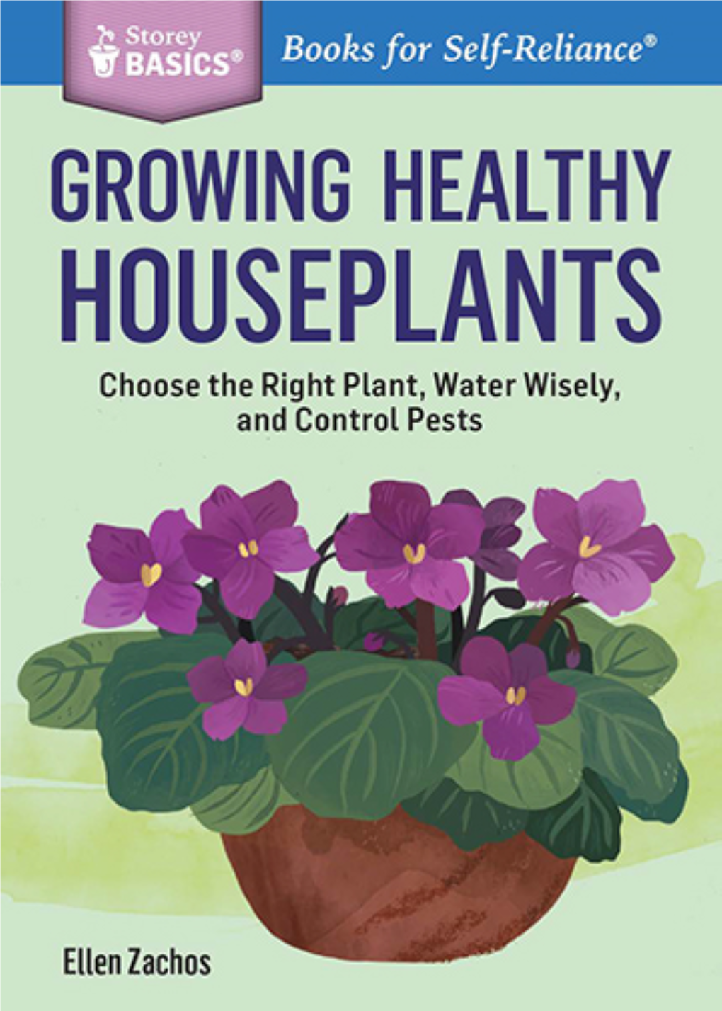 GROWING HEALTHY HOUSEPLANTS Choose the Right Plant, Water Wisely, and Control Pests
