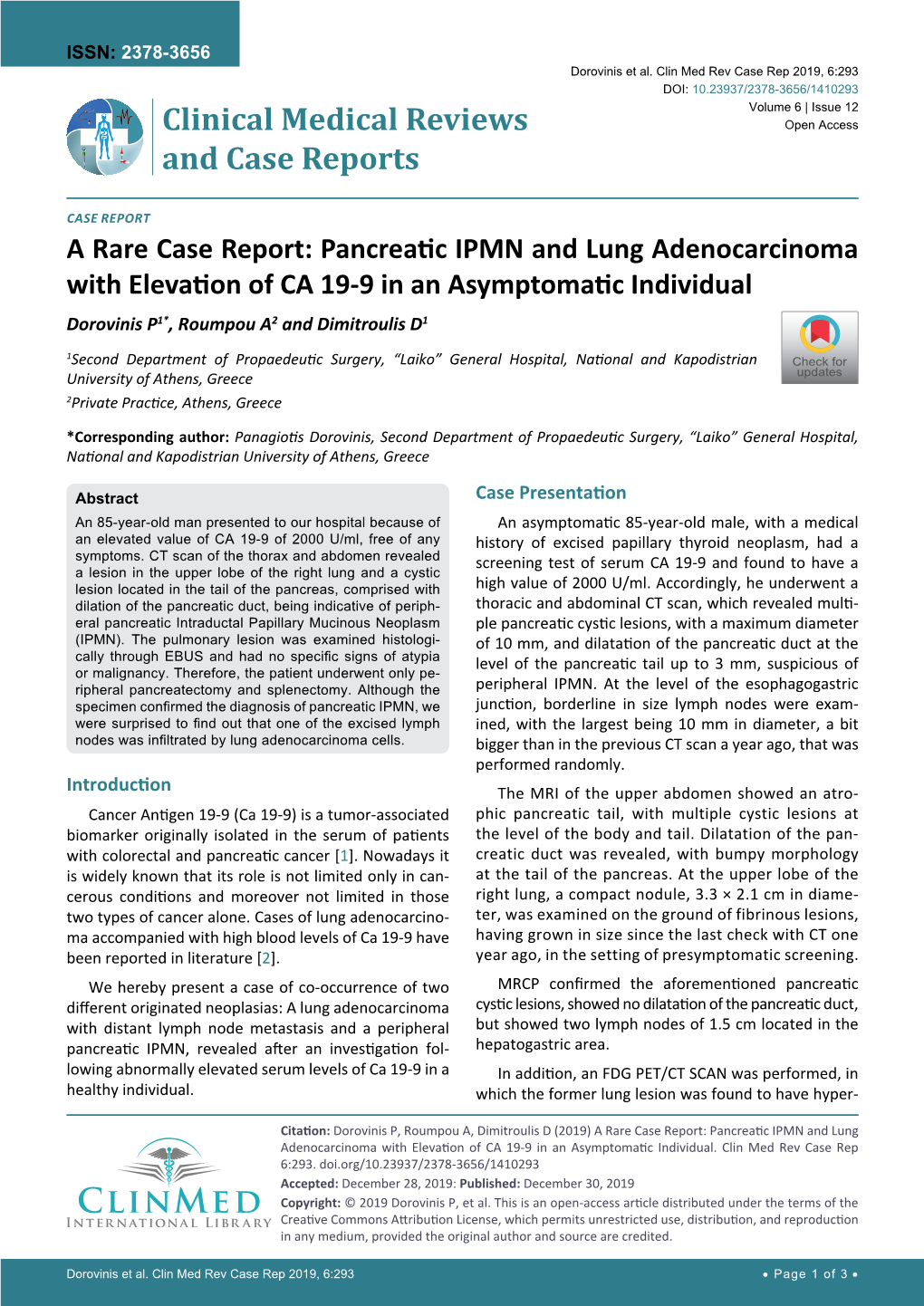 A Rare Case Report: Pancreatic IPMN and Lung Adenocarcinoma with Elevation of CA 19-9 in an Asymptomatic Individual Dorovinis P1*, Roumpou A2 and Dimitroulis D1