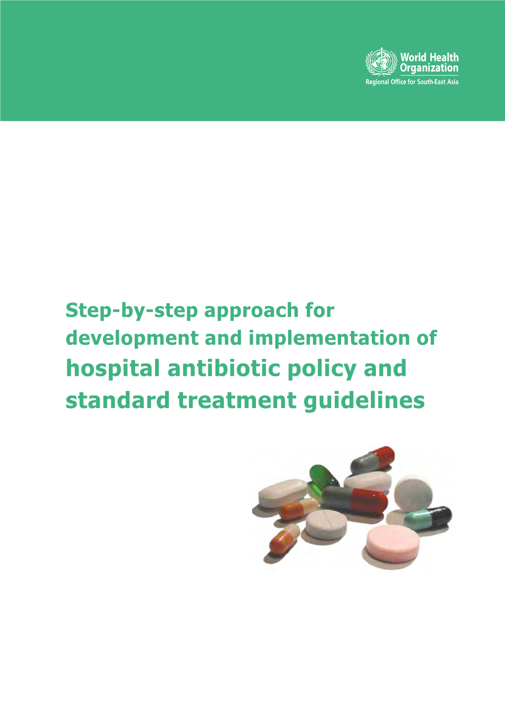 Hospital Antibiotic Policy and Standard Treatment Guidelines © World Health Organization 2011 All Rights Reserved