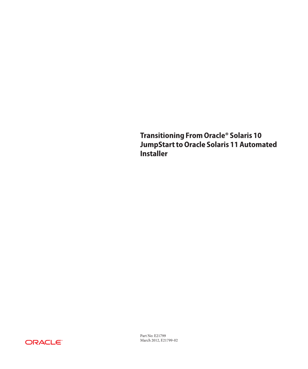 Transitioning from Oracle Solaris 10 Jumpstart to Oracle Solaris 11 Automated Installer • March 2012, E21799-02 Preface