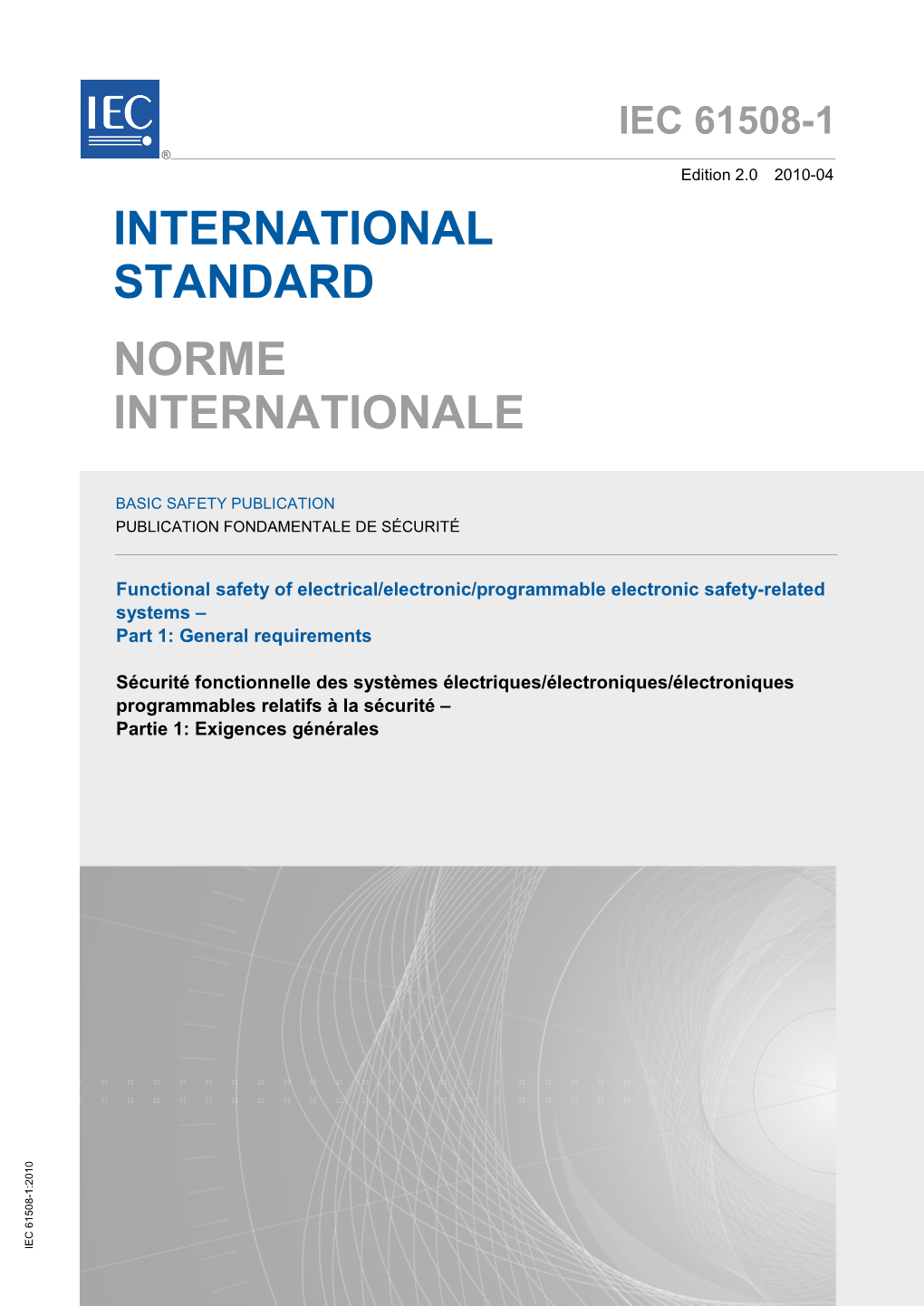 IEC 61508-1 ® Edition 2.0 2010-04 INTERNATIONAL STANDARD NORME INTERNATIONALE