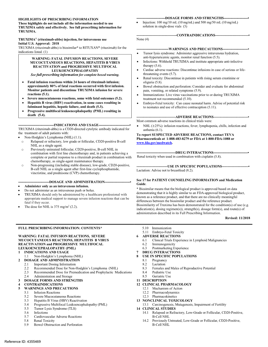 TRUXIMA (Rituximab-Abbs) Is Biosimilar* to RITUXAN® (Rituximab) for the ------WARNINGS and PRECAUTIONS------­ Indications Listed