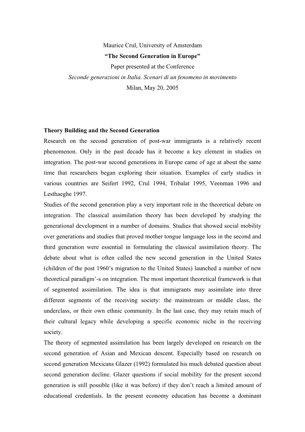 Maurice Crul, University of Amsterdam “The Second Generation in Europe” Paper Presented at the Conference Seconde Generazioni in Italia