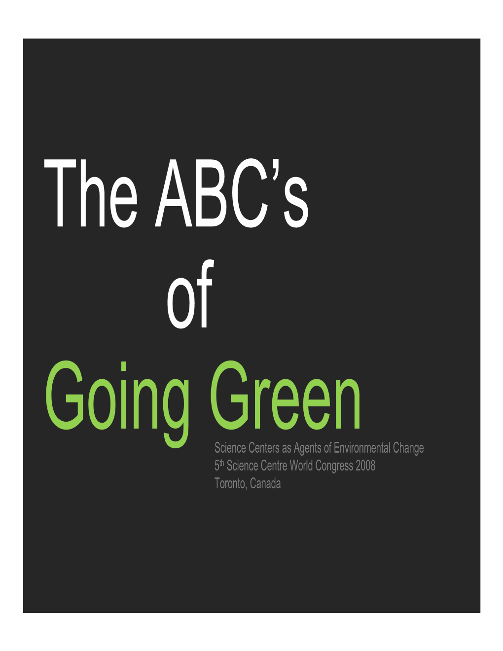 Jacobsen, J. the ABC's of Green Science Centers As Agents of Environmental Change