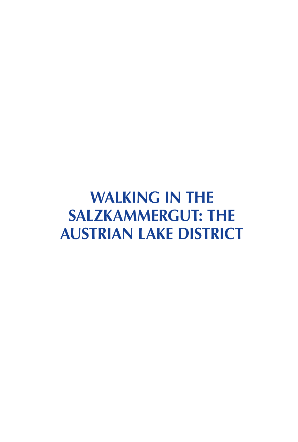 WALKING in the SALZKAMMERGUT: the AUSTRIAN LAKE DISTRICT ﻿﻿Overview Map Km 40 20 N 0 VIENNA