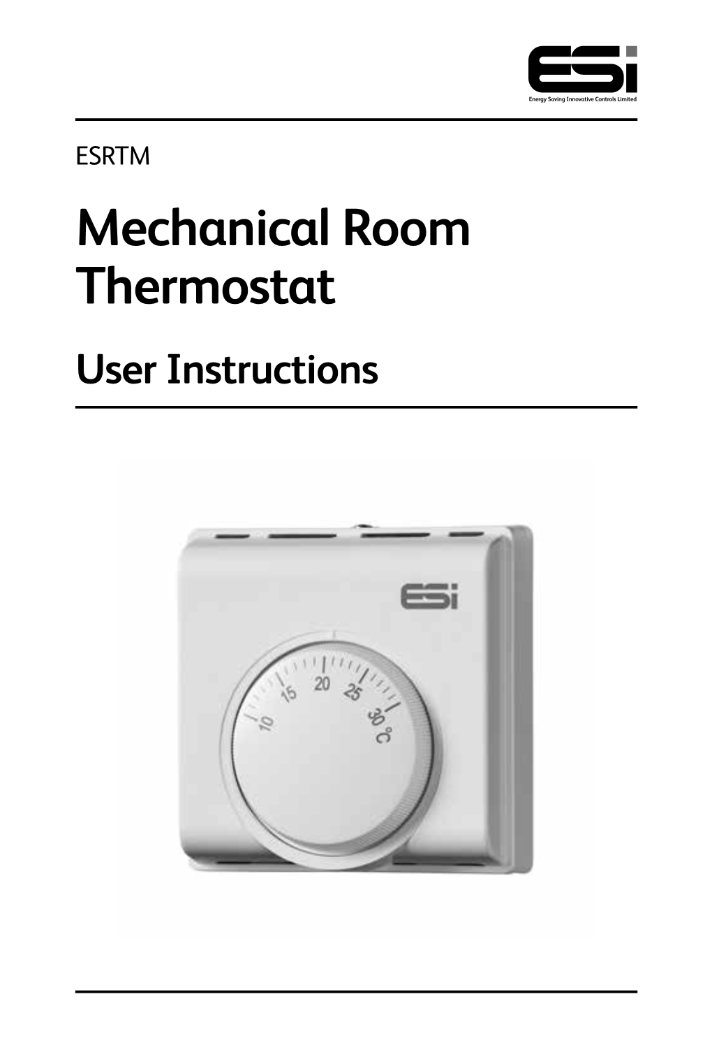 ESRTM Mechanical Room Thermostat User Instructions Thank You for Choosing Esi Controls