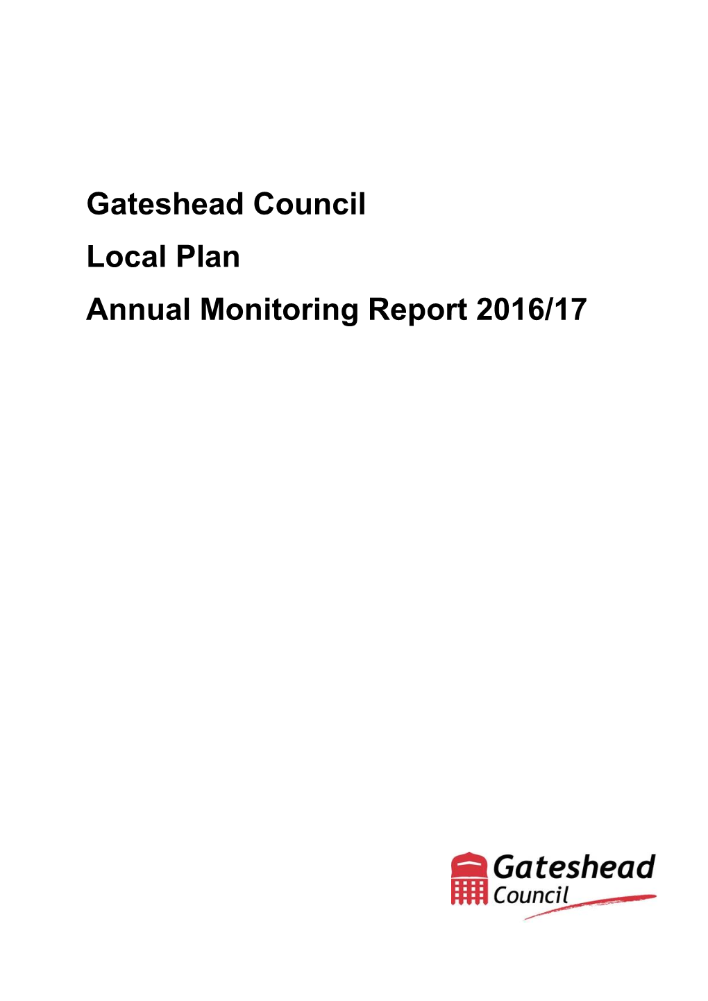 Gateshead Council Local Plan Annual Monitoring Report 2016/17