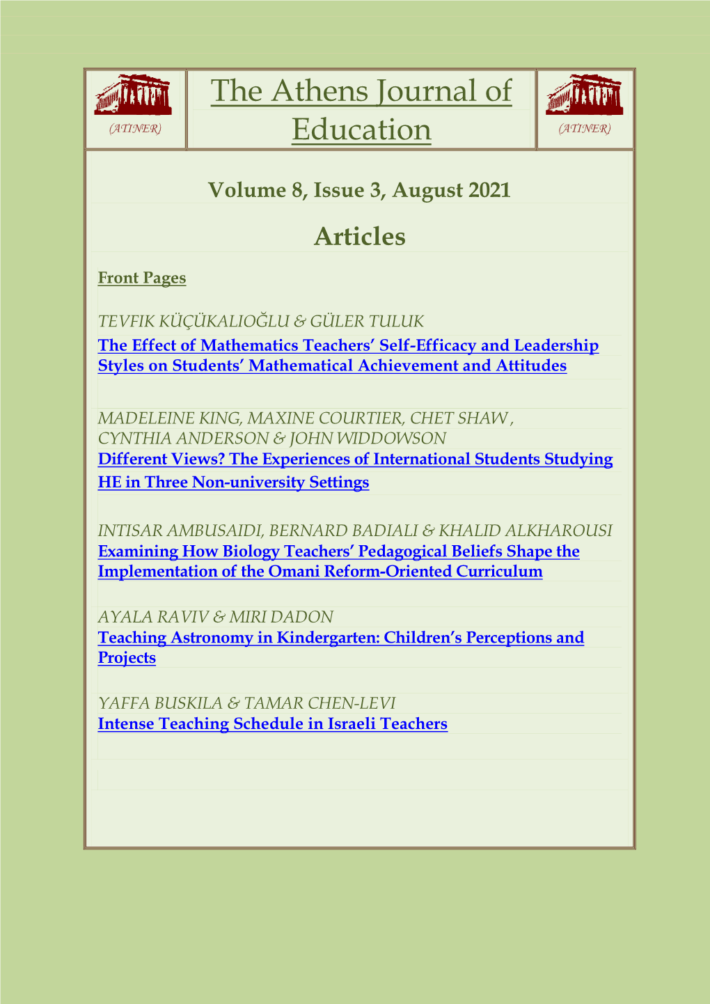 The Athens Journal of Education ISSN NUMBER: 2241-7958 - DOI: 10.30958/Aje ISSN (Print): 2407-9898 Volume 8, Issue 3, August 2021 Download the Entire Issue (PDF)