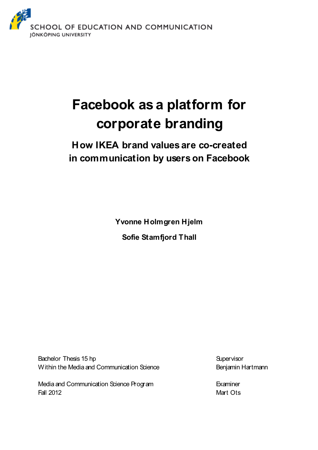Facebook As a Platform for Corporate Branding How IKEA Brand Values Are Co-Created in Communication by Users on Facebook