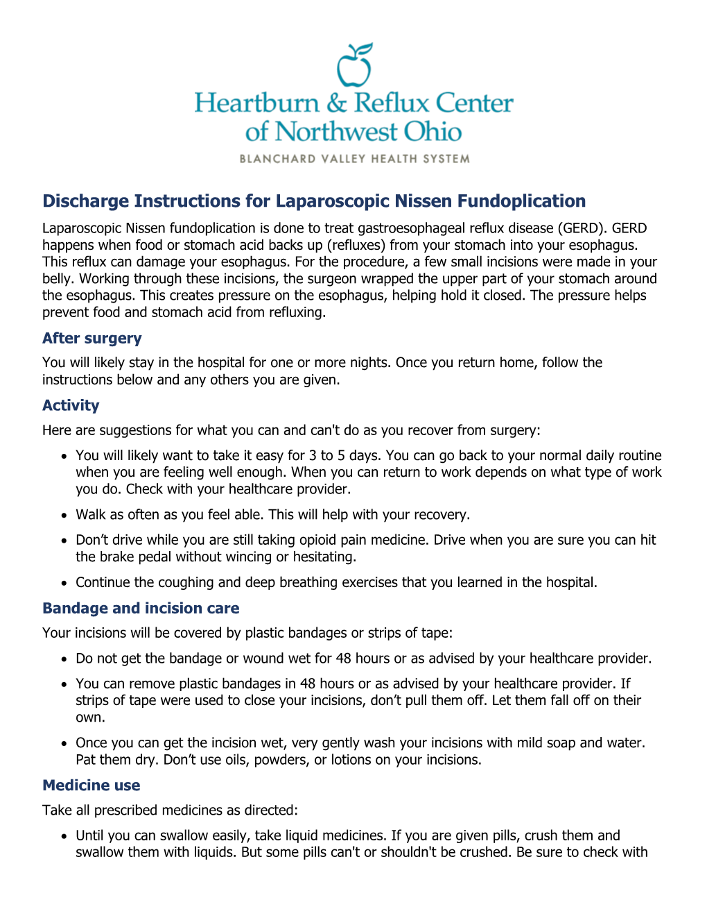 Discharge Instructions for Laparoscopic Nissen Fundoplication Laparoscopic Nissen Fundoplication Is Done to Treat Gastroesophageal Reflux Disease (GERD)